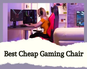 Best Cheap Gaming Chair